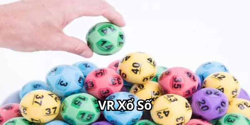 Những ưu điểm nổi bật mang đến sự nổi tiếng cho VR xổ số