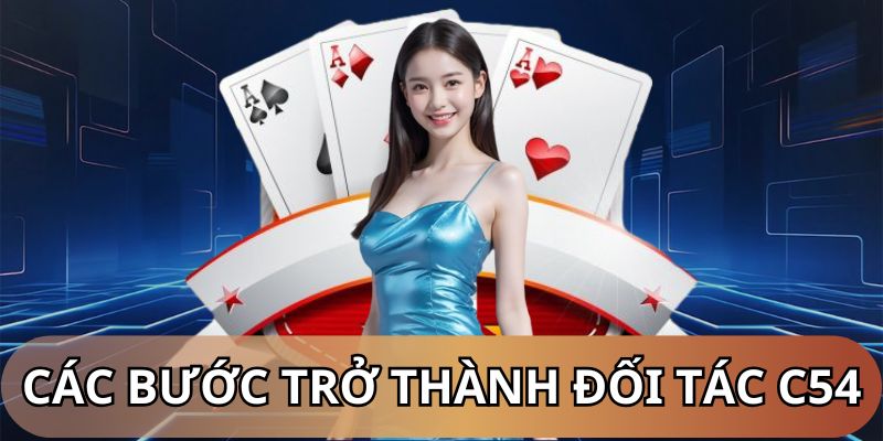 Các bước đăng ký trở thành đại lý đối tác C54