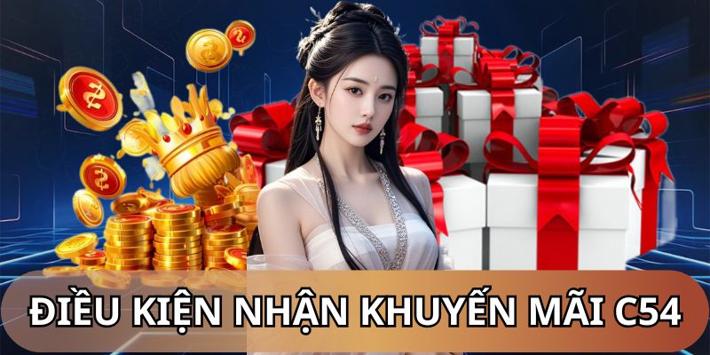 Nhà cái quy định về điều kiện khuyến mãi C54