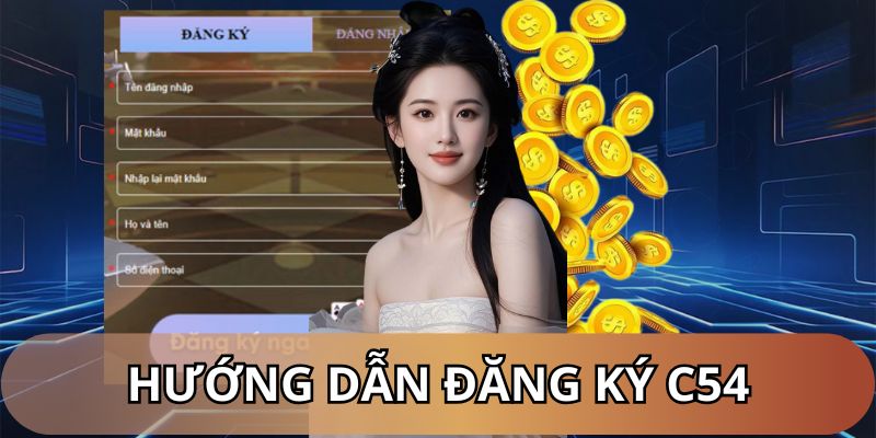 3 bước đăng ký C54 nhanh chóng, đơn giản