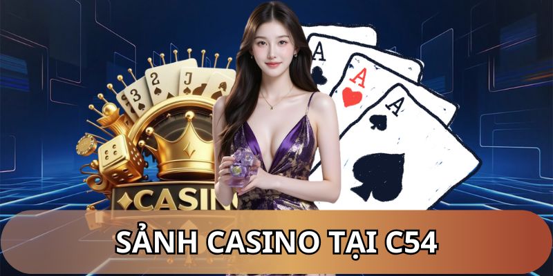 Sảnh casino hấp dẫn tại C54