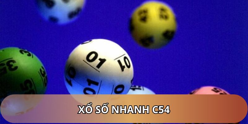 Những nội dung hấp dẫn hiện có tại mục xổ số C54